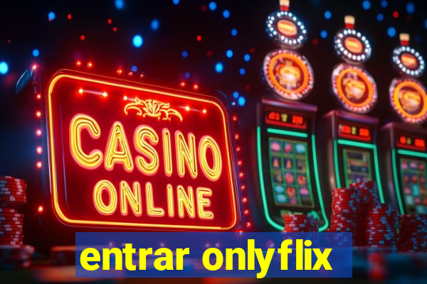 entrar onlyflix